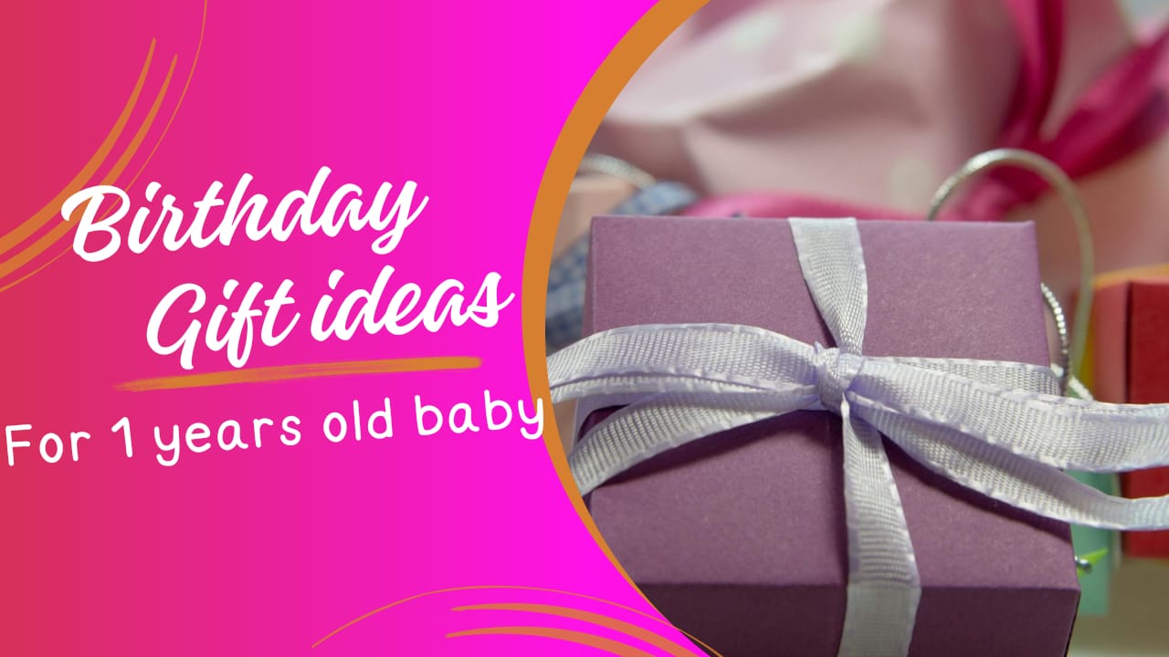 Birthday Gift ideas for 1 year old baby